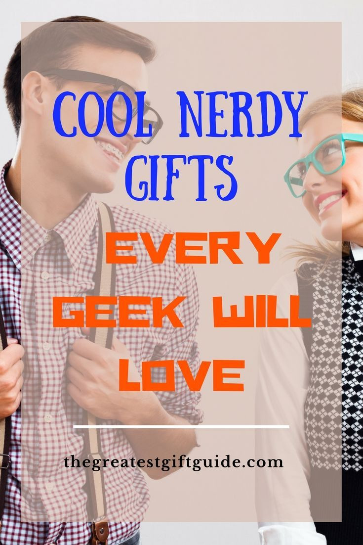 Nerdy Gift Ideas For Boyfriend
 Cool Nerdy Gifts Every Geek Will Love