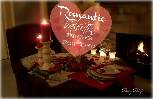 Romantic Valentine Dinners
 Dining Delight Romantic Valentine Dinner For Two