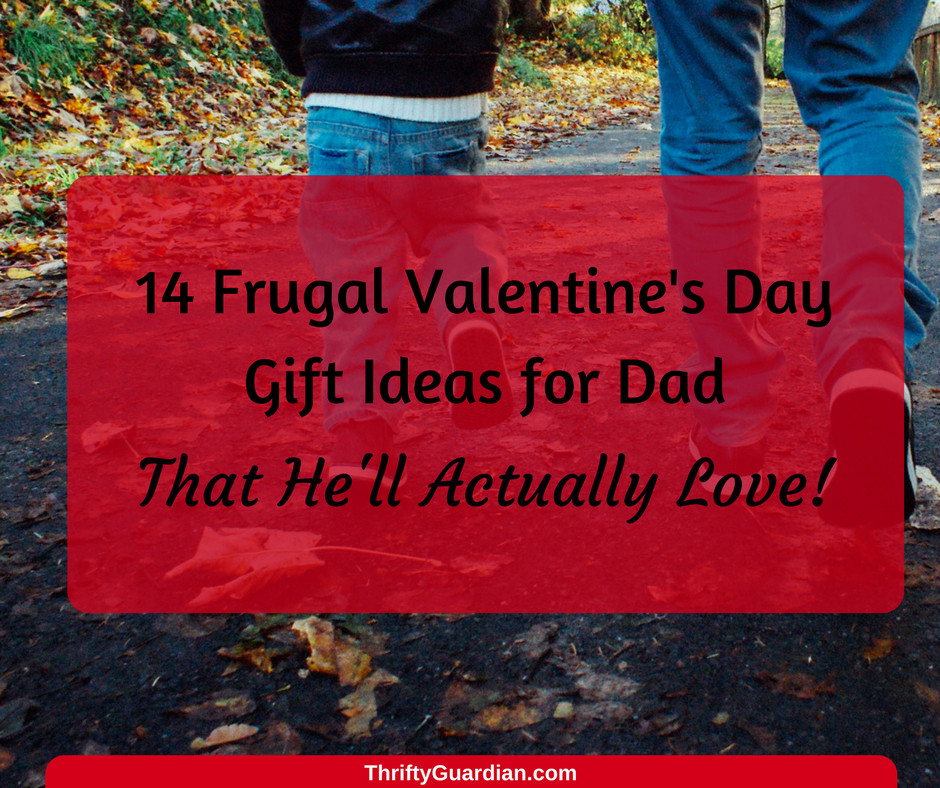 Valentine Gift Ideas For Dad
 Valentine s Day Gift Ideas for Dad Thrifty Guardian