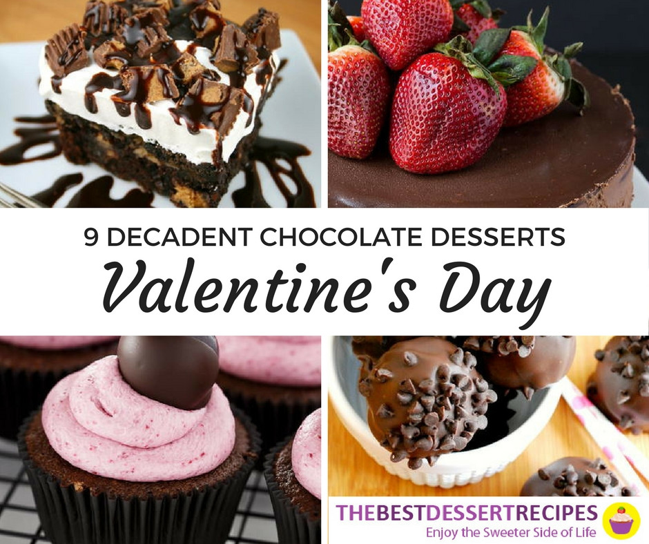 Valentines Day Chocolate Desserts
 9 Decadent Chocolate Desserts for Valentine s Day