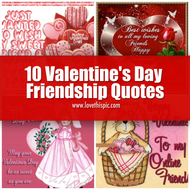 Valentines Day Friendship Quotes Best Of 10 Valentine S Day Friendship Quotes