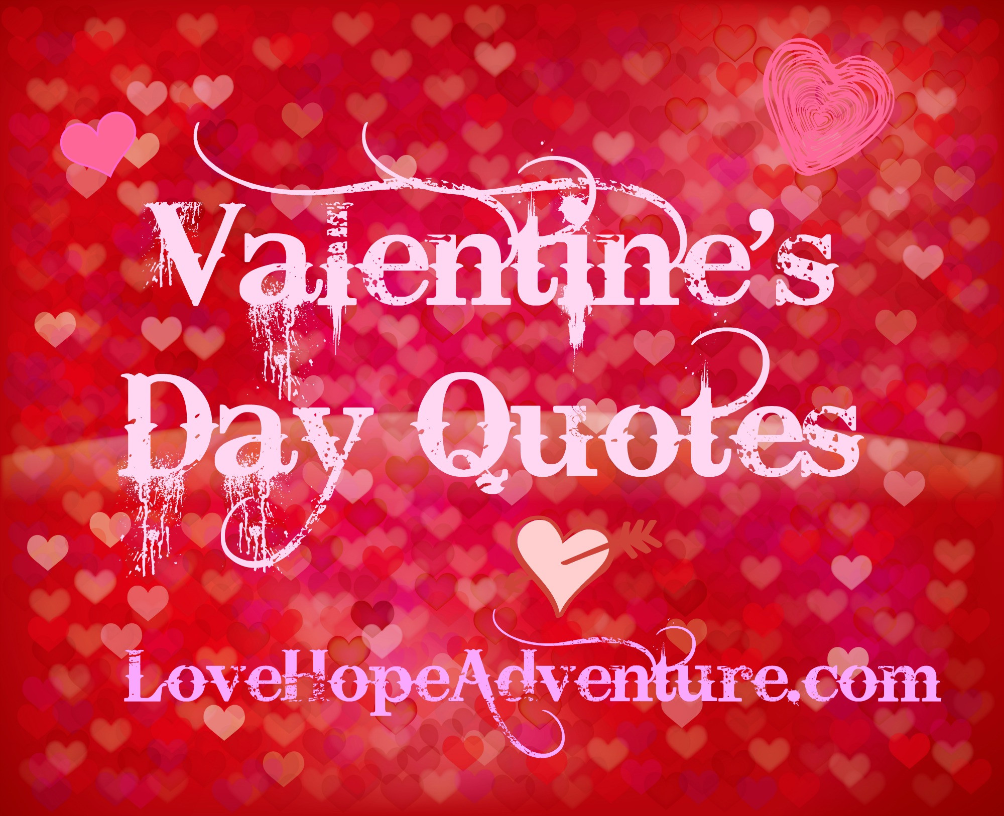 Valentines Day Love Quotes
 Valentine s Day Quotes Love Hope Adventure